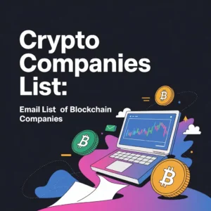 Crypto Companies List: Email List Of Blockchain Companies